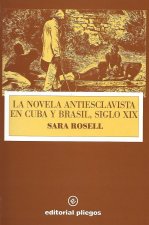 La novela antiesclavista en Cuba y Brasil, siglo XIX