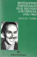 MOTIVACIONES EXISTENCIALES EN EL SEGUNDO LUIS CERNUDA (1937-1967)