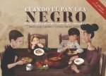 CUANDO EL PAN ERA NEGRO 3ªED AMPLIADA