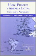 UNION EUROPEA Y AMERICA LATINA CLAVES PARA UN ACERCAMIENTO