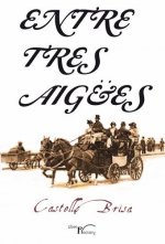 ENTRE TRES AIGUES