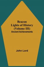Beacon Lights of History (Volume III)