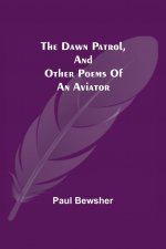 Dawn Patrol, and other poems of an aviator