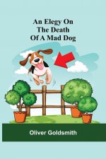 Elegy On The Death Of A Mad Dog