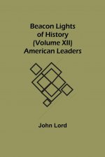 Beacon Lights of History (Volume XII)