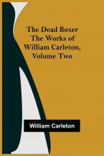 Dead Boxer The Works of William Carleton, Volume Two