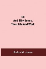 Eli and Sibyl Jones, Their Life and Work