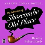 The Adventure of Shoscombe Old Place: A Sherlock Holmes Adventure (Argo Classics)