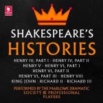 Shakespeare: The Histories: Henry IV Part I, Henry IV Part II, Henry V, Henry VI Part I, Henry VI Part II, Henry VI Part III, Henry VIII, King Joh