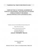 Views of the U.S. National Academies of Sciences, Engineering, and Medicine on Agenda Items at Issue at the World Radiocommunication Conference 2023