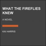 What the Fireflies Knew