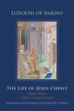 The Life of Jesus Christ: Part Two, Volume 2, Chapters 58-89