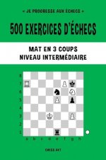 500 exercices d'echecs, Mat en 3 coups, Niveau Intermediaire