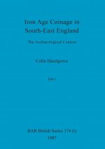 Iron Age Coinage in South-East England, Part i