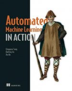 Automated Machine Learning in Action