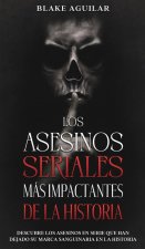Asesinos Seriales mas Impactantes de la Historia