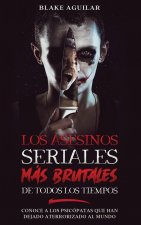 Asesinos Seriales mas Brutales de Todos los Tiempos