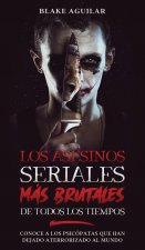 Asesinos Seriales mas Brutales de Todos los Tiempos