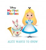 Disney My First Stories My First Stories Alice Wants to Grow