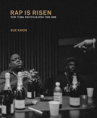 Sue Kwon: Rap Is Risen: New York Photographs 1988-2008