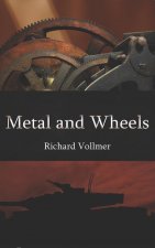 Metal and Wheels