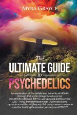 Ultimate Guide to Psychedelics