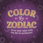 Color the Zodiac: Adult Coloring Book