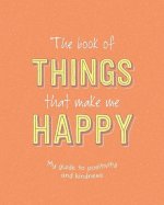 The Book of Things That Make Me Happy: Writing Prompt Journal