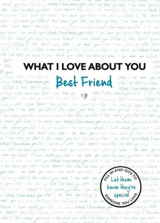 What I Love about You Best Friend: Volume 2