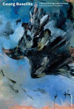 Georg Baselitz: Collected Writings and Interviews