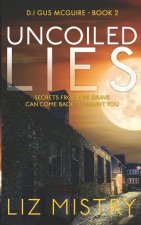 Uncoiled Lies: Secrets from the grave can come back to haunt you ...