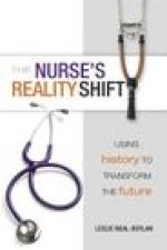 The Nurse's Reality Shift: Using History to Transform the Future