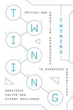 Twining: Critical and Creative Approaches to Hypertext Narratives