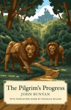 Pilgrim's Progress (Canon Classics Worldview Edition)