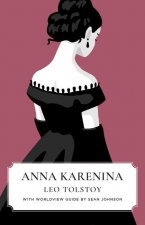 Anna Karenina (Canon Classics Worldview Edition)