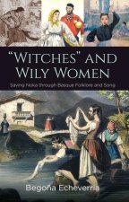 Witches and Wily Women: Saving Noka Through Basque Folklore and Song