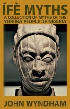 Íf? Myths: A Collection of Myths of the Yoruba People of Nigeria