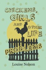 Chickens, Girls, and Other Life Problems