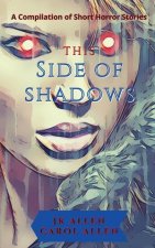 This Side of Shadows