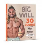 La méthode Big Will en 30 jours - On perd le grasmais on garde le plaisir !