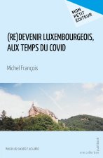 (RE)DEVENIR LUXEMBOURGEOIS, AUX TEMPS DU COVID