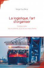 LA LOGISTIQUE, L ART D ORGANISER