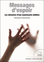 Messages d'espoir - Les mémoires d'une surprenante médium