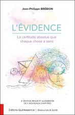 L'évidence - La certitude absolue que chaque chose a sens - La Loi du Principe