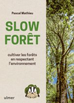Slow Forêt - Cultiver les forêts en respectant l'environnement