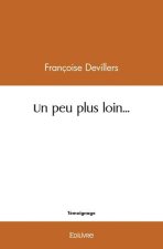 Un peu plus loin...