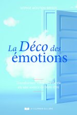 La déco des émotions - Transformez votre lieu de vie en une source de bien-être