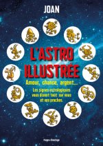 L'astro illustrée - Amour, chance, argent, gloire et beauté... Les signes astrologiques s'amusent à