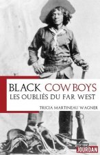 Black cowboys : les oubliés du Far West