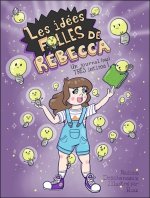 Les idées folles de Rebecca - Un journal pas très intime